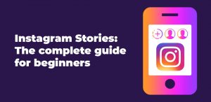 Instagram Stories: The Complete Guide For Beginners | Avasam