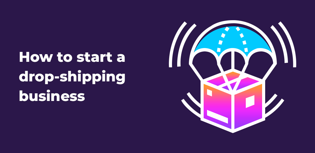 How to start a drop-shipping business? | Avasam
