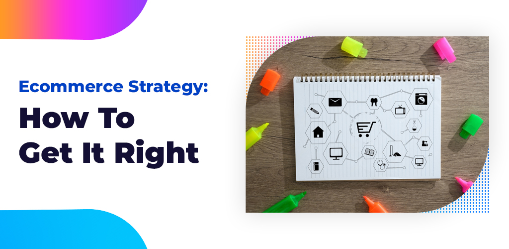 Ecommerce-Strategy-How-To-Get-It-Right-Avasam
