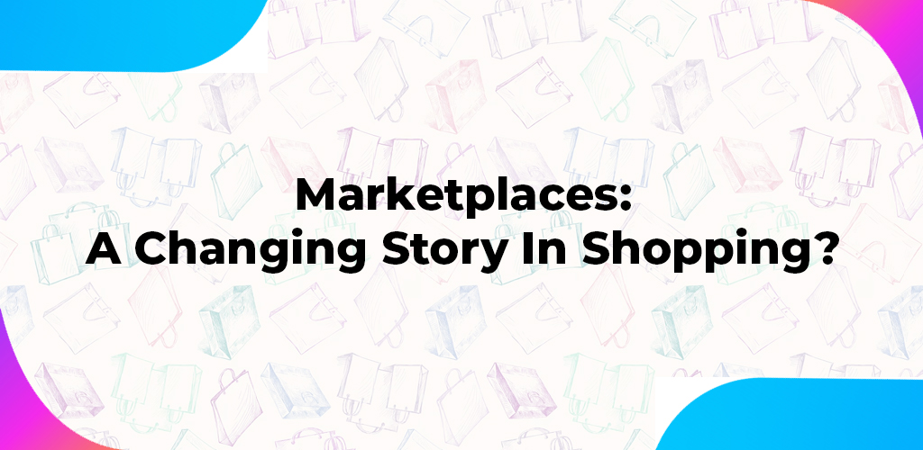 Marketplaces-A-Changing-Story-In-Shopping-1-Avasam