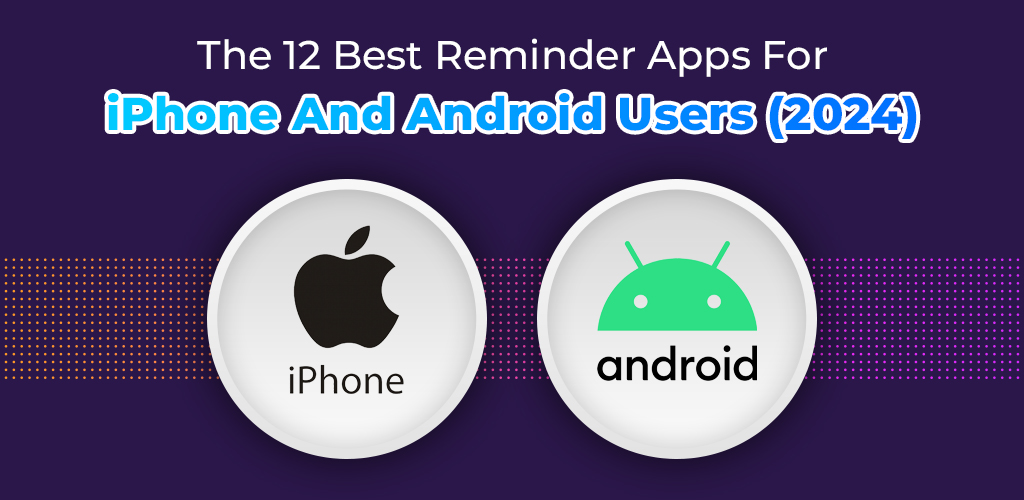 The-12-Best-Reminder-Apps-For-Iphone-And-Android-Users-2024-1-Avasam